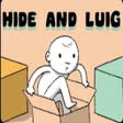 Hide and Luig